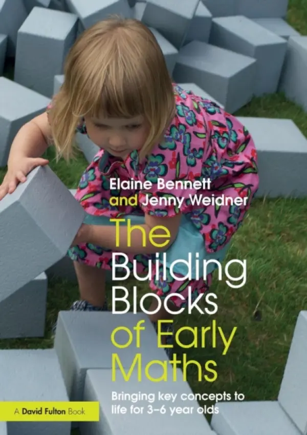 Building Blocks of Early Maths - Bennett, Elaine (Friars Primary School, UK) a Weidner, Jenny (Earls Hall Infant School, UK)