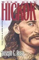 Wild Bill Hickok - Rosa, Joseph G.