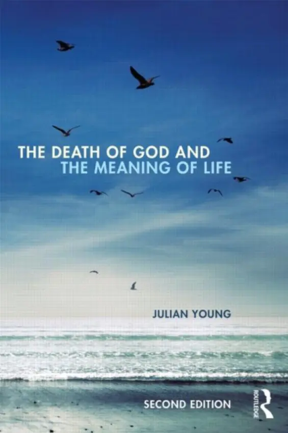 Death of God and the Meaning of Life - Young, Julian