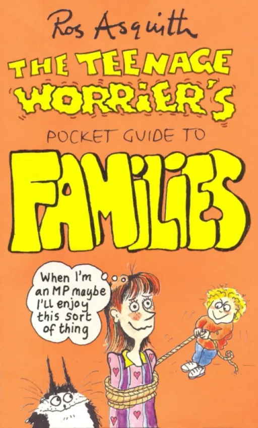 Teenage Worrier's Guide To Families - Asquith, Rosalind