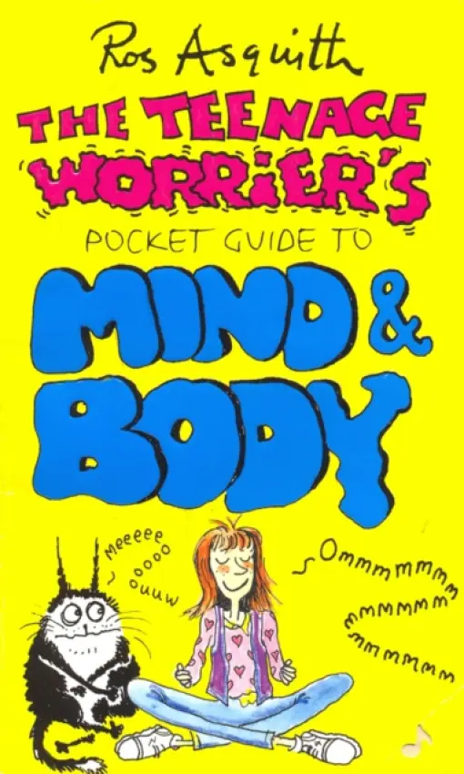Teenage Worrier's Guide To Mind And Body - Asquith, Rosalind