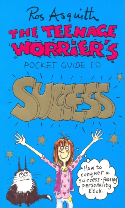 Teenage Worrier's Guide To Success - Asquith, Rosalind