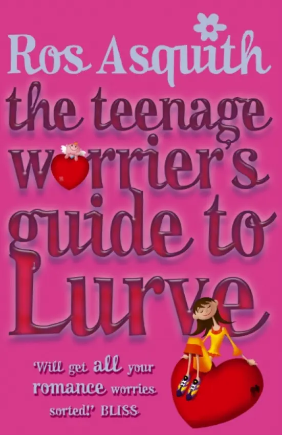 Teenage Worrier's Guide To Lurve - Asquith, Rosalind