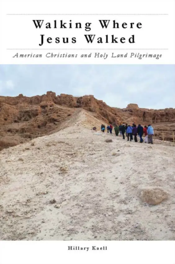 Walking Where Jesus Walked - Kaell, Hillary