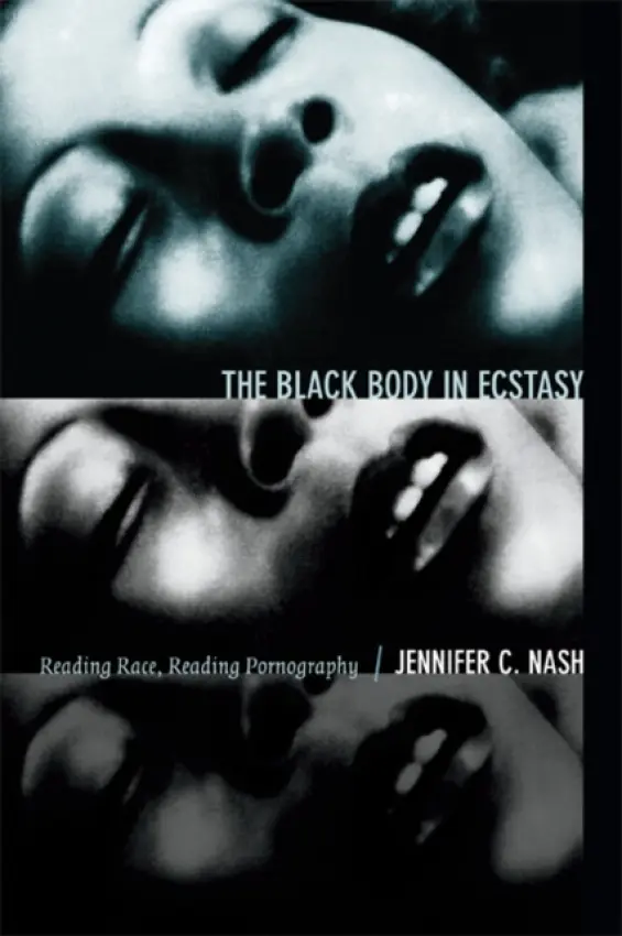 Black Body in Ecstasy - Nash, Jennifer C.