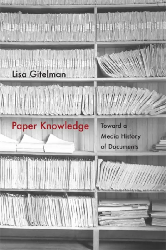 Paper Knowledge - Gitelman, Lisa