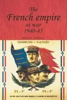 French Empire at War, 1940-1945 - Thomas, Martin