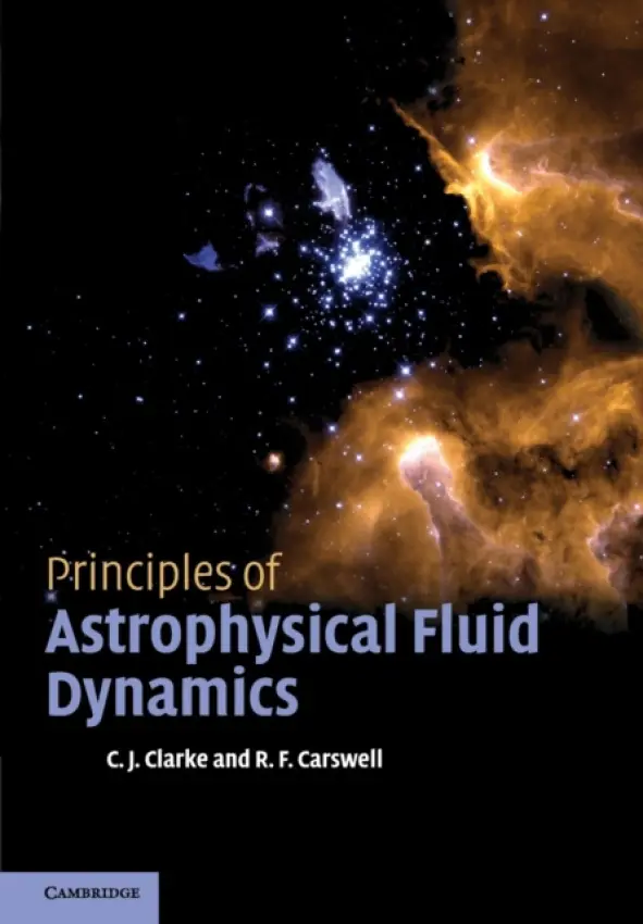 Principles of Astrophysical Fluid Dynamics - Clarke, Cathie (University of Cambridge) a Carswell, Bob (University of Cambridge)