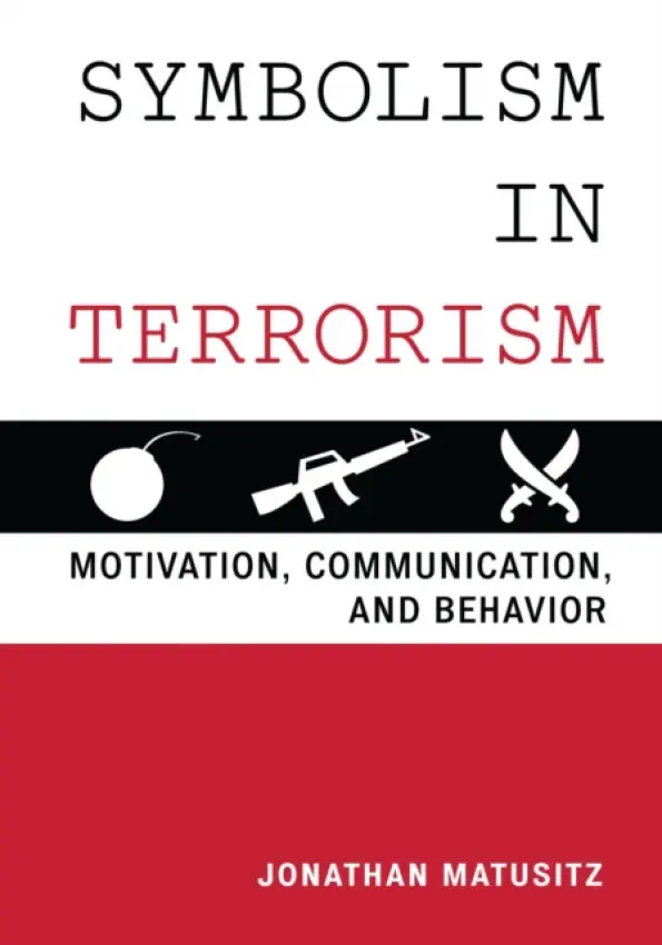 Symbolism in Terrorism - Matusitz, Jonathan