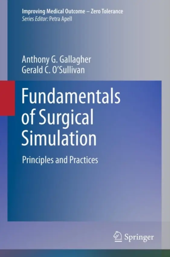Fundamentals of Surgical Simulation - Gallagher, Anthony G. a O'Sullivan, Gerald C.