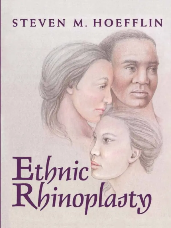 Ethnic Rhinoplasty - Hoefflin, Steven M.