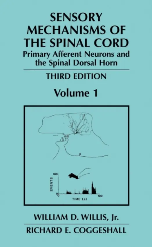 Sensory Mechanisms of the Spinal Cord - Willis Jr., William D. a Coggeshall, Richard E.