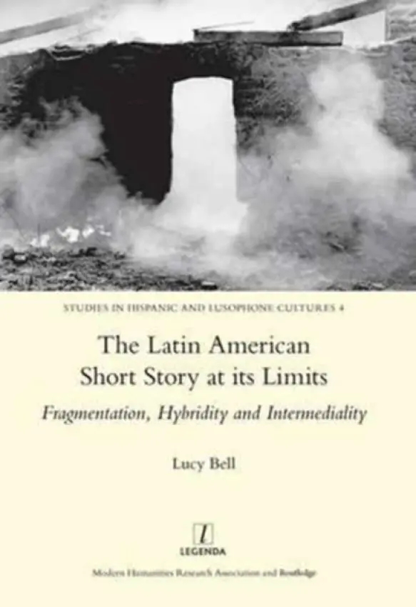 Latin American Short Story at its Limits - Bell, Lucy