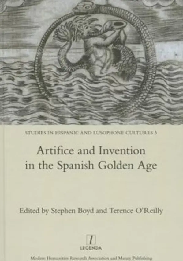 Artifice and Invention in the Spanish Golden Age - Boyd, Stephen