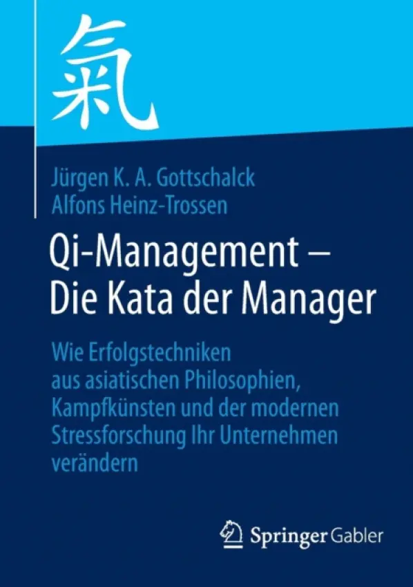 Qi-Management - Die Kata der Manager - Gottschalck, Jurgen K. A. a Heinz-Trossen, Alfons