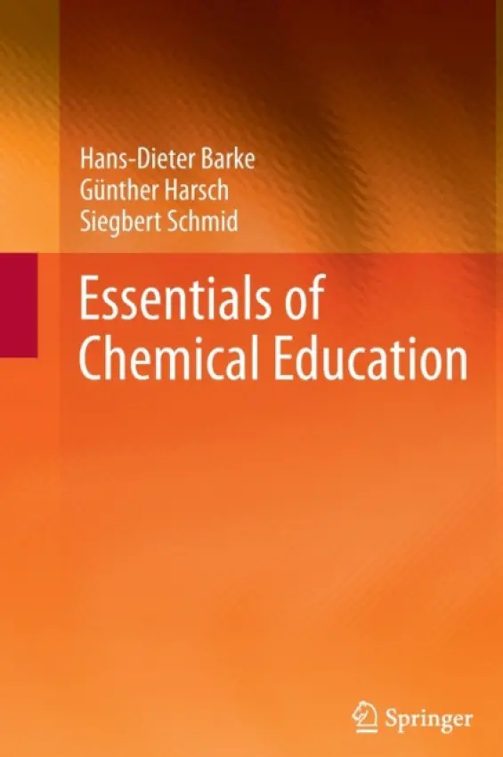 Essentials of Chemical Education - Barke, Hans-Dieter a Harsch, Gunther a Schmid, Siegbert