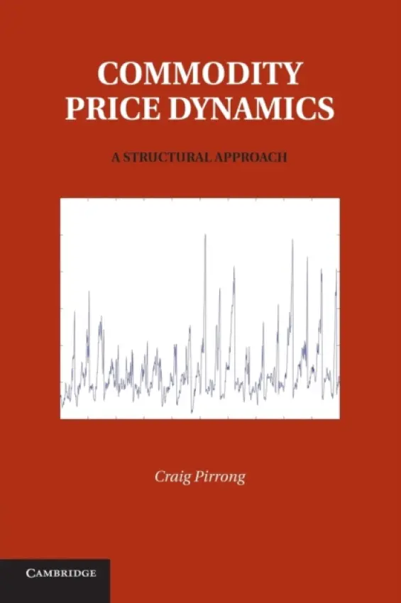 Commodity Price Dynamics - Pirrong, Craig (University of Houston)