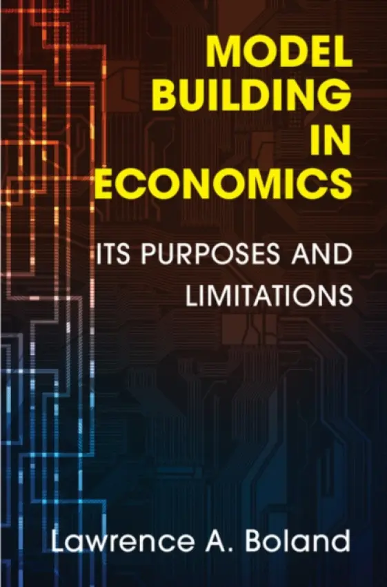Model Building in Economics - Boland, Lawrence A. (Simon Fraser University, British Columbia)
