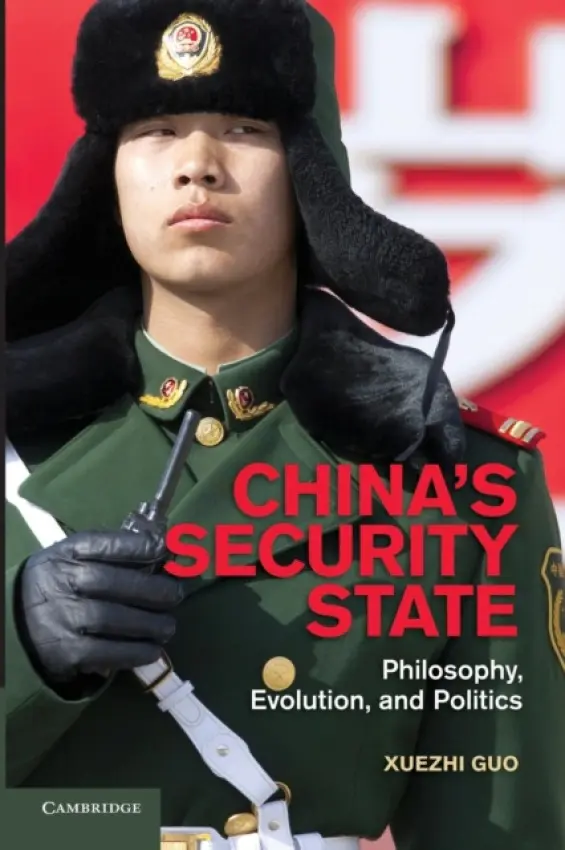 China's Security State - Guo, Xuezhi (Guilford College, North Carolina)