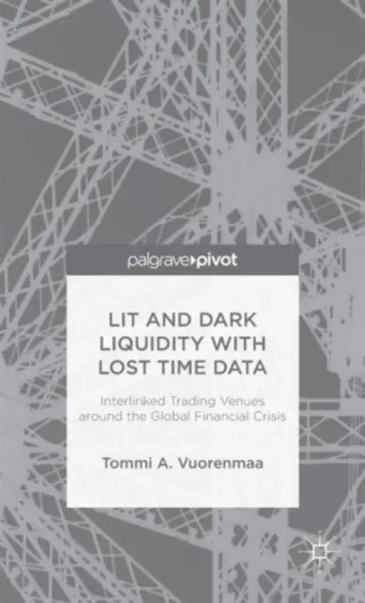 Lit and Dark Liquidity with Lost Time Data: Interlinked Trading Venues around the Global Financial Crisis - Vuorenmaa, T.