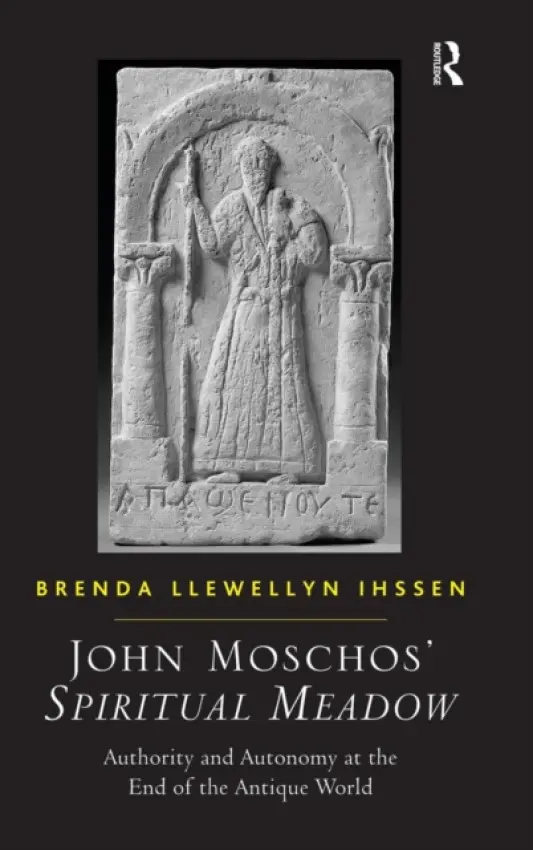 John Moschos' Spiritual Meadow - Ihssen, Brenda Llewellyn