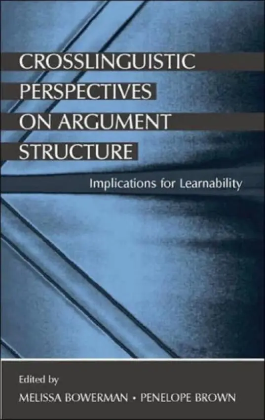 Crosslinguistic Perspectives on Argument Structure