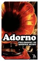 Philosophy of Modern Music - Adorno, Theodor W.