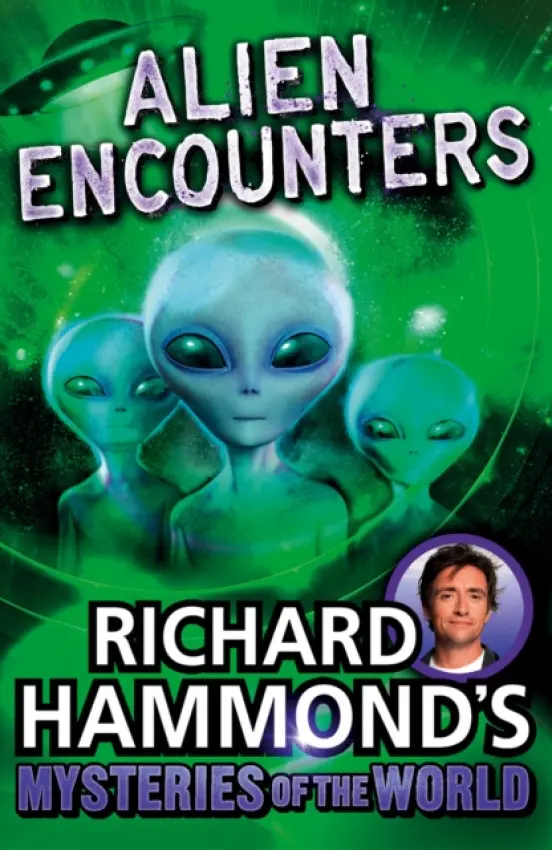 Richard Hammond's Mysteries of the World: Alien Encounters - Hammond, Richard