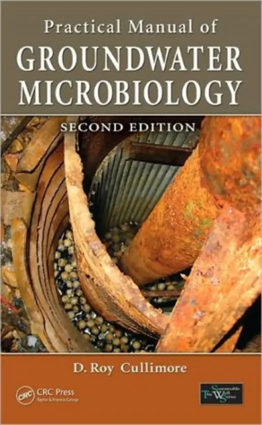 Practical Manual of Groundwater Microbiology - Cullimore, D. Roy (Droycon Bioconcepts Inc., Regina, Saskatchewan, Canada)