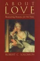 About Love - Solomon, Robert C.