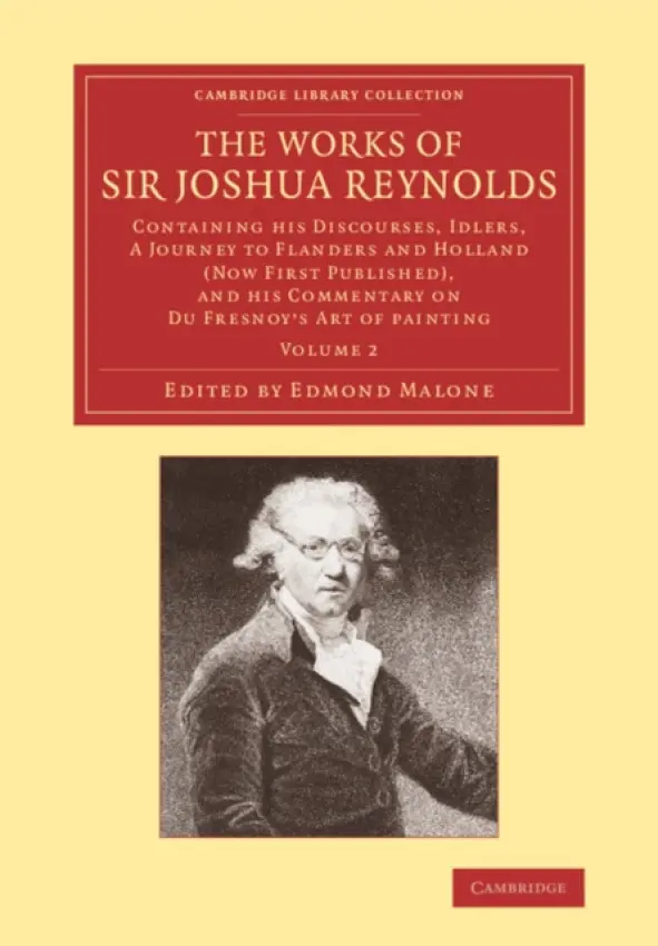 Works of Sir Joshua Reynolds: Volume 2 - Reynolds, Joshua a Malone, Edmond