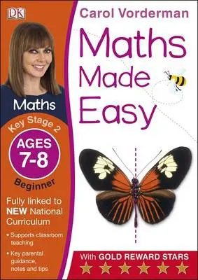 Maths Made Easy: Beginner, Ages 7-8 (Key Stage 2) - Vorderman, Carol