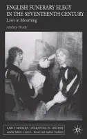 English Funerary Elegy in the Seventeenth Century - Brady, A.
