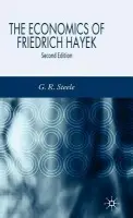 Economics of Friedrich Hayek - Steele, G.