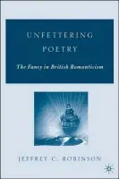Unfettering Poetry - Robinson, J.