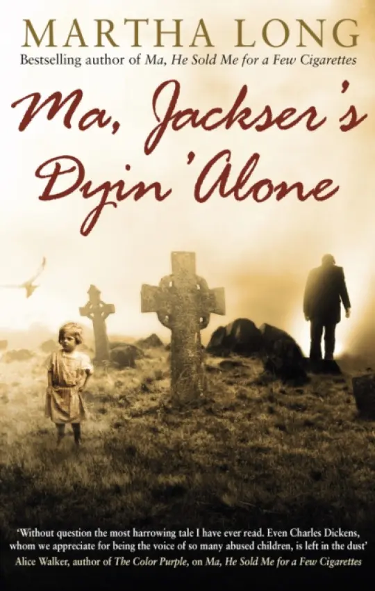 Ma, Jackser's Dyin Alone - Martha Long