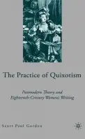 Practice of Quixotism - Gordon, S.