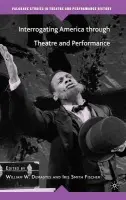 Interrogating America through Theatre and Performance