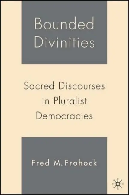 Bounded Divinities - Frohock, F.