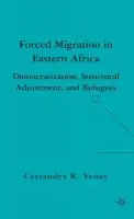 Forced Migration in Eastern Africa - Veney, C.