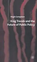 King Trends and the Future of Public Policy - Compston, H.