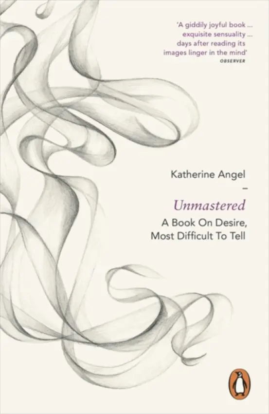 Unmastered - Katherine Angel