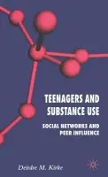 Teenagers and Substance Use - Kirke, D.