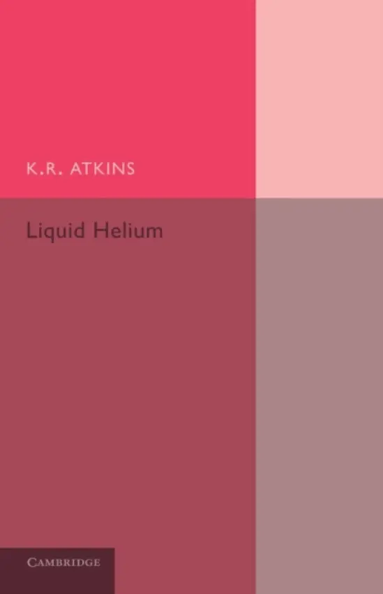 Liquid Helium - Atkins, K. R.