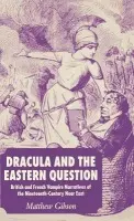 Dracula and the Eastern Question - Gibson, M.