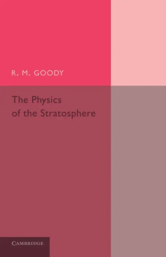 Physics of the Stratosphere - Goody, R. M.