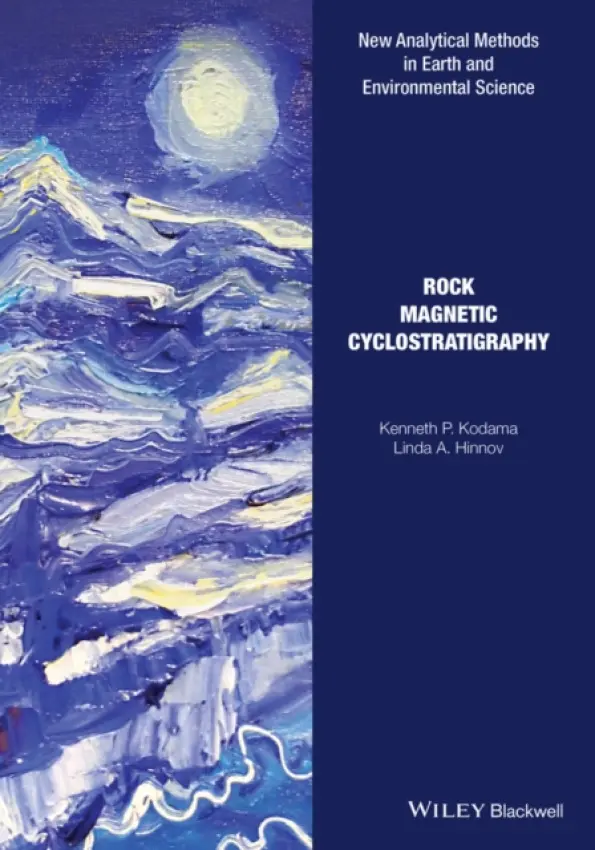 Rock Magnetic Cyclostratigraphy - Kodama, Kenneth P. (Lehigh University) a Hinnov, Linda A. (John Hopkins University)