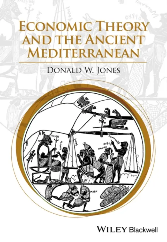 Economic Theory and the Ancient Mediterranean - Jones, Donald W. (University of Tennesse, USA)