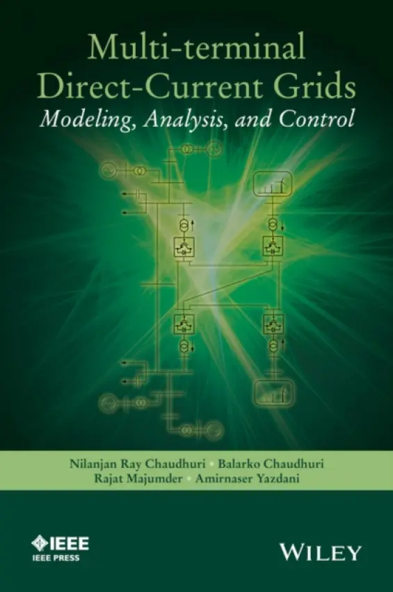 Multi-terminal Direct-Current Grids - Chaudhuri, Nilanjan a Chaudhuri, Balarko a Majumder, Rajat a Yazdani, Amirnaser