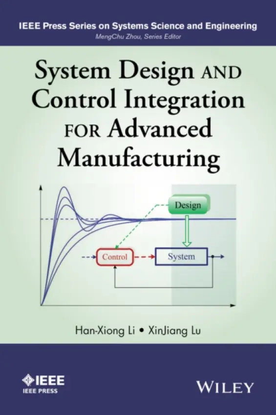 System Design and Control Integration for Advanced Manufacturing - Li, Han-Xiong a Lu, XinJiang